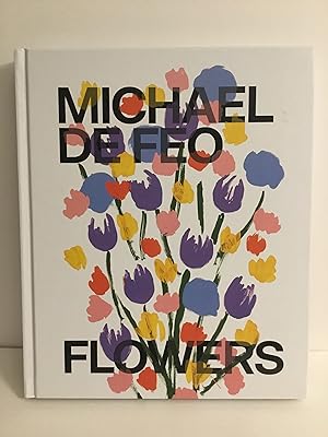 Michael De Feo: Flowers - SIGNED