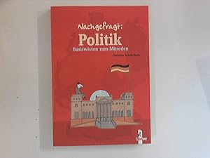 Bild des Verkufers fr Nachgefragt: Politik : Basiswissen zum Mitreden. zum Verkauf von ANTIQUARIAT FRDEBUCH Inh.Michael Simon