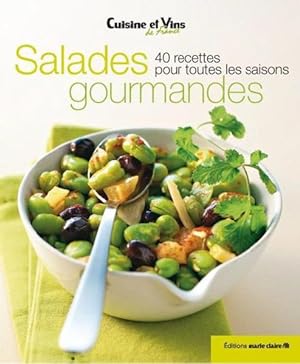 salades gourmandes ; 40 recettes pour toutes les saisons