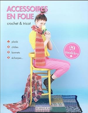 Bild des Verkufers fr accessoires en folie ; crochet & tricot; 29 modles zum Verkauf von Chapitre.com : livres et presse ancienne