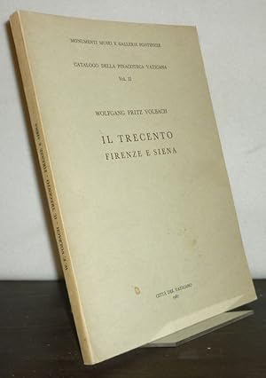 Bild des Verkufers fr Catalogo della pinacoteca vaticana. Vol. 2: Il trecento firenze e siena. [Von Wolfgang Fritz Volbach]. zum Verkauf von Antiquariat Kretzer