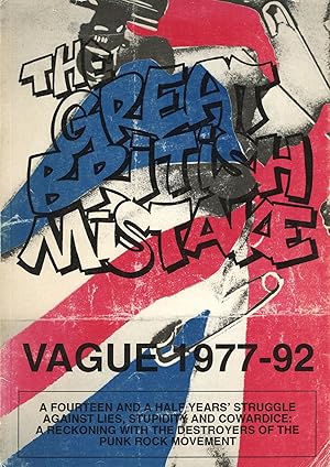 The Great British Mistake: Vague 1977-92; A Fourteen and a Half Years' Struggle Against Lies, Stu...