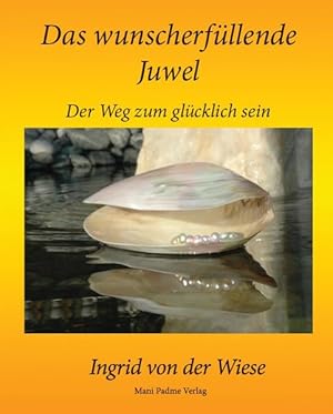 Immagine del venditore per Das wunscherfllende Juwel: Der Weg zum glcklich sein. venduto da Antiquariat Bookfarm