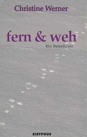 Bild des Verkufers fr Fern & weh : ein Reisefieber. Roman zum Verkauf von Antiquariat Bookfarm