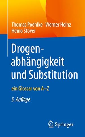 Bild des Verkufers fr Drogenabhngigkeit und Substitution : ein Glossar von A-Z zum Verkauf von AHA-BUCH GmbH