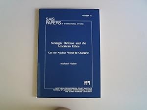 Image du vendeur pour Strategic Defense And The American Ethos: Can The Nuclear World Be Changed? (Sais Papers in International Affairs). mis en vente par Antiquariat Bookfarm