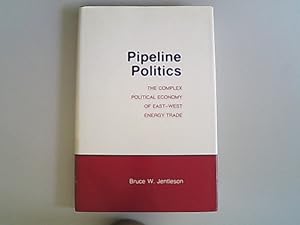 Seller image for PIPELINE POLITICS: Complex Political Economy of East-West Energy Trade. (Cornell Studies in Political Economy). for sale by Antiquariat Bookfarm