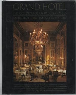 Seller image for Grand Hotel The Golden Age of Palace Hotels and Architectural and Social History. Introduction by Jean D'Ormesson. for sale by Time Booksellers