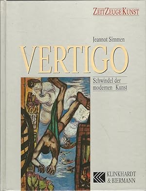 Bild des Verkufers fr Vertigo, Schwindel der modernen Kunst. Zeit Zeuge Kunst. zum Verkauf von Lewitz Antiquariat