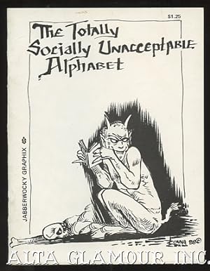 Seller image for THE TOTALLY SOCIALLY UNACCEPTABLE ALPHABET for sale by Alta-Glamour Inc.