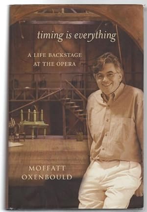 Seller image for Timing Is Everything, A Life Backstage At The Opera. for sale by Time Booksellers