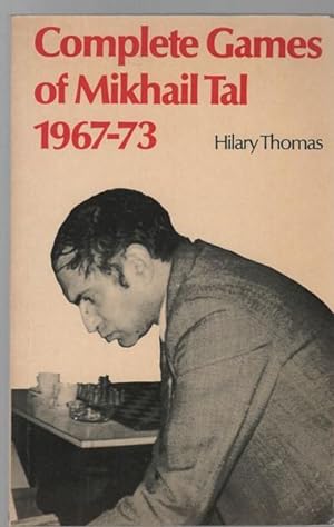 Bild des Verkufers fr Complete Games of Mikhail Tal 1967-73. zum Verkauf von Time Booksellers