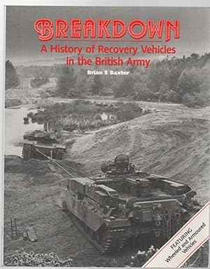 Seller image for Breakdown A History of Recovery Vehicles in the British Army. for sale by Time Booksellers