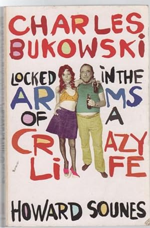 Seller image for Charles Bukowski: Locked in the Arms of a Crazy Life. for sale by Time Booksellers