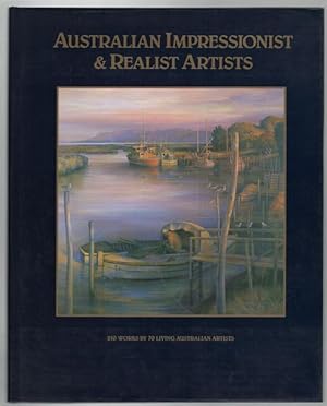 Seller image for Australian Impressionist & Realist Artists. 210 works by 70 living Australian artists. for sale by Time Booksellers