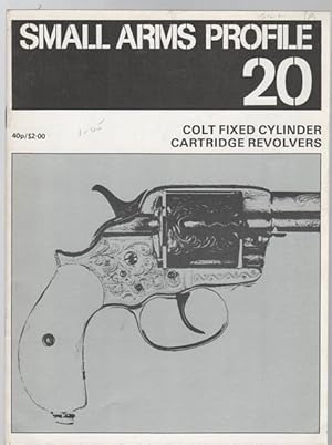 Seller image for Colt Fixed Cylinder Cartridge Revolvers. Small Arms Profile 20. for sale by Time Booksellers