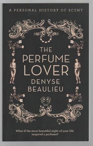 Imagen del vendedor de The Perfume Lover. A Personal History of Scent. a la venta por Time Booksellers