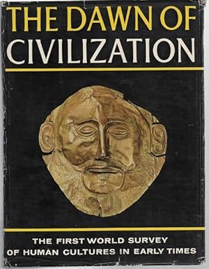 Immagine del venditore per The Dawn of Civilization The First World Survey of Human Cultures in Early Times. venduto da Time Booksellers