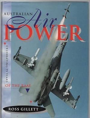 Image du vendeur pour Australian Air Power - Celebrating 75 Years of the RAAF. mis en vente par Time Booksellers