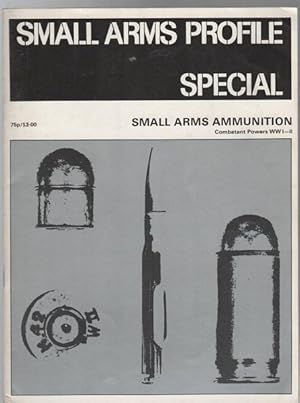Seller image for Small Arms Ammunition Combatant Powers WWI - II. Small Arms Profile Special. for sale by Time Booksellers