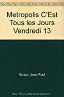 Image du vendeur pour Mtropolis : C'est Tous Les Jours Vendredi 13 : Policier mis en vente par RECYCLIVRE