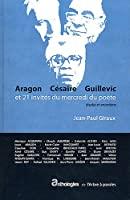 Image du vendeur pour Aragon, Csaire, Guillevic Et 21 Invits Du Mercredi Du Pote : tudes Et Entretiens mis en vente par RECYCLIVRE