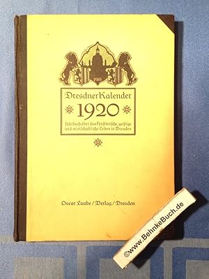 Bild des Verkufers fr Dresdner Kalender 1920. Jahrbuch ber das knstlerische, geistige und wirtschaftliche Leben in Dresden. zum Verkauf von Antiquariat BehnkeBuch