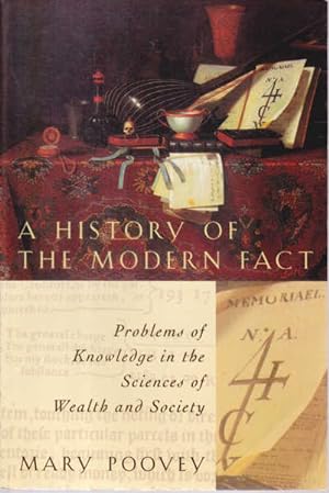 Seller image for A History of the Modern Fact: Problems of Knowledge in the Sciences of Wealth and Society for sale by Goulds Book Arcade, Sydney