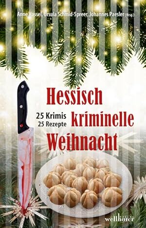 Seller image for Hessisch kriminelle Weihnacht: 25 Krimis und Rezepte : 25 Krimis und Rezepte for sale by AHA-BUCH