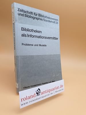 Bild des Verkufers fr Bibliotheken als Informationsvermittler : Probleme u. Modelle ; Vortrge, gehalten auf d. Bibliothekskongress 1978 vom 16. - 20. Mai in Stuttgart / hrsg. im Auftr. d. Dt. Bibliothekskonferenz von Paul Kaegbein . / Zeitschrift fr Bibliothekswesen und Bibliographie / Sonderhefte ; 28 Teil von: Bibliothek des Brsenvereins des Deutschen Buchhandels e.V. & Frankfurt, M. zum Verkauf von Roland Antiquariat UG haftungsbeschrnkt