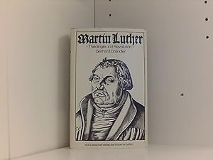 Martin Luther. Theologie und Revolution.