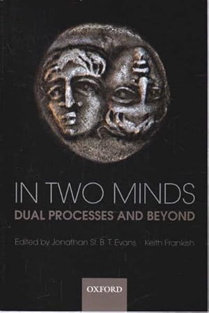 Immagine del venditore per In Two Minds: Dual Process and Beyond venduto da Goulds Book Arcade, Sydney