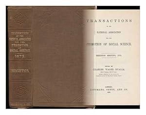 Seller image for Transactions of the National Association for the Promotion of Social Science ; Brighton Meeting, 1875 / Edited by Charles Wager Ryalls for sale by WeBuyBooks