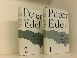 Bild des Verkufers fr Peter Edel: Wenn es ans Lebens geht - Meine Geschichte [in zwei Bnden] zum Verkauf von Book Broker