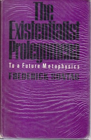 The Existentialist Prolegomena: To a Future Metaphysics