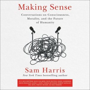 Immagine del venditore per Making Sense : Conversations on Consciousness, Morality, and the Future of Humanity venduto da GreatBookPrices