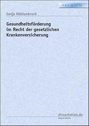 Gesundheitsförderung im Recht der gesetzlichen Krankenversicherung