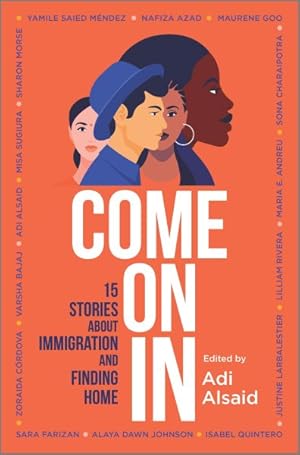 Imagen del vendedor de Come on in : 15 Stories About Immigration and Finding Home a la venta por GreatBookPrices