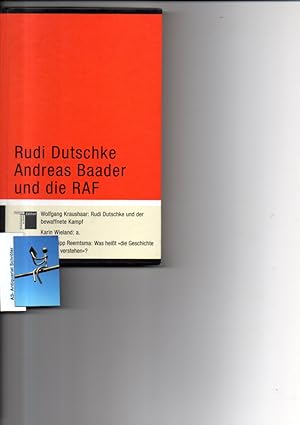 Rudi Dutschke - Andreas Baader und die RAF. Wolfgang Kraushaar: Rudi Dutschke und der bewaffnete ...