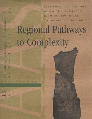 Seller image for Regional Pathways to Complexity. Settlement and Land-use dynamics in early Italy from the bronze age to the republican period for sale by Bij tij en ontij ...