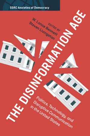 Seller image for Disinformation Age : Politics, Technology, and Disruptive Communication in the United States for sale by GreatBookPrices
