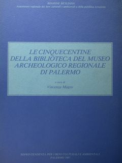 Le cinquecentine della biblioteca del Museo Archeologico regionale di Palermo.