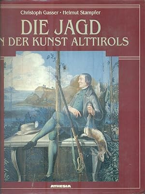Seller image for Die Jagd in der Kunst Alttirols for sale by Librodifaccia