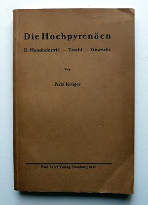  Die  Hochpyrenäen; D: Hausindustrie - Tracht - Gewerbe. Paul Evert Verlag, Hamburg 1936.