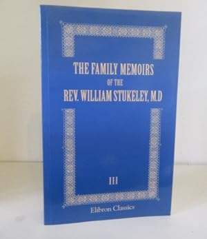 Seller image for The Family Memoirs of the Rev. William Stukeley, M.D., and the Antiquarian and Other Correspondence of William Stukeley, Roger & Samuel Gale, Etc; Volume 3 for sale by BRIMSTONES