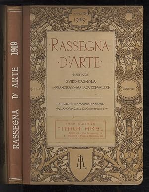 RASSEGNA d'Arte. Diretta da Guido Cagnola e Giacomo De Nicola. Anno XIX. 1919. [Annata completa].