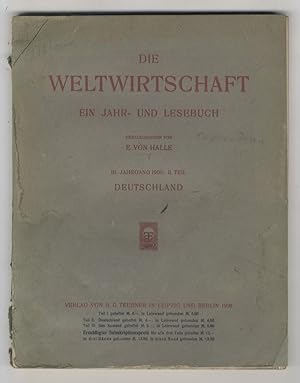 Imagen del vendedor de Die weltwirtschaft ein jahr-und lesebuch. III Jahrgang 1908 - II teil. Deutschland. a la venta por Libreria Oreste Gozzini snc