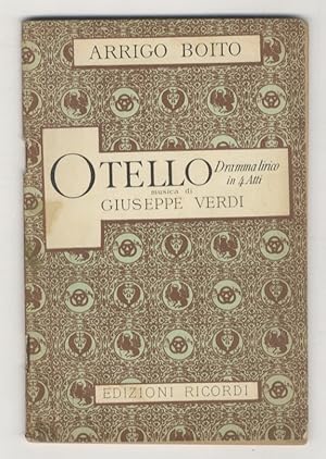 Bild des Verkufers fr Otello. Dramma lirico in quattro atti. Versi di Arrigo Boito. Musica di Giuseppe Verdi. zum Verkauf von Libreria Oreste Gozzini snc