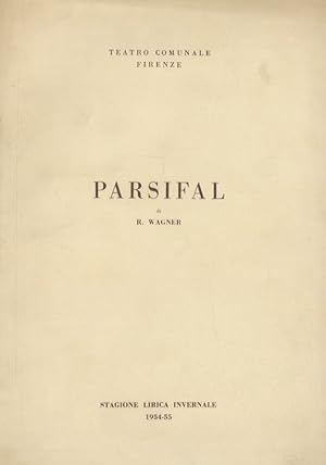 Parsifal. Dramma mistico in 3 atti. Parole e musica di R. Wagner. Edizione integrale nel testo or...