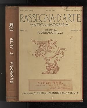 RASSEGNA d'Arte antica e moderna. Diretta da Corrado Ricci. Anno VII (XX). 1920. [Annata completa].